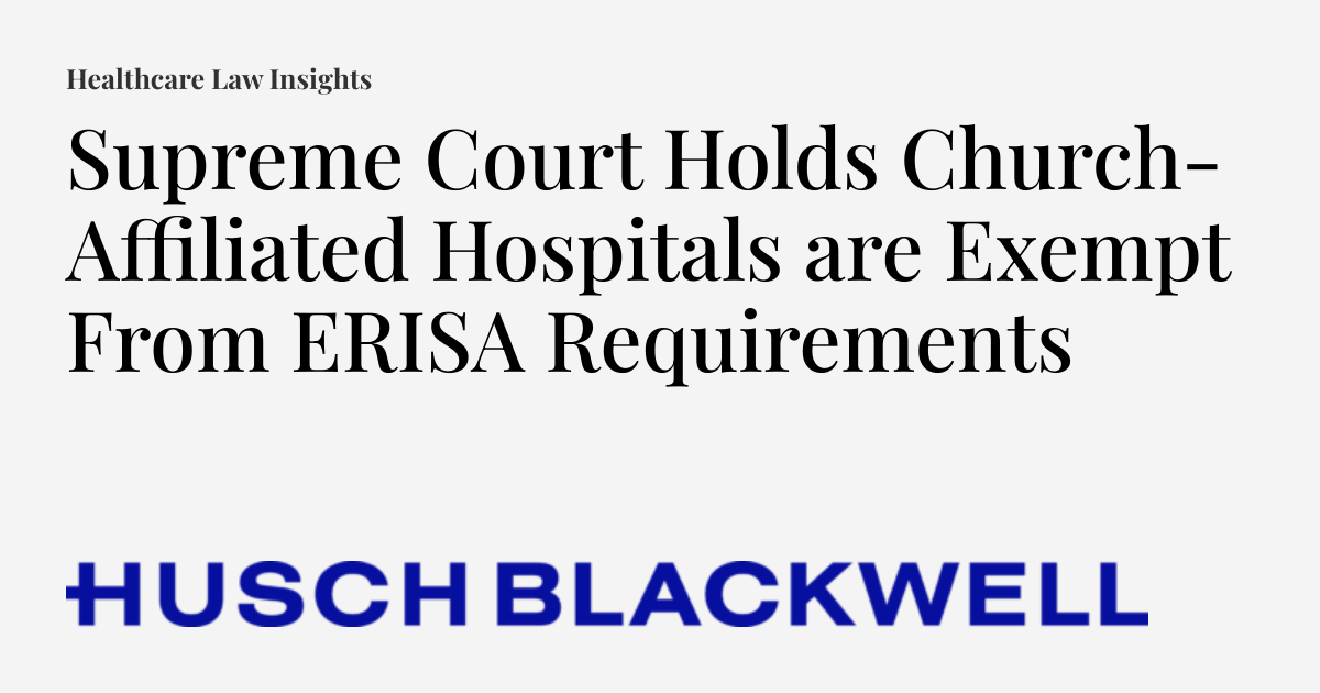 Supreme Court Holds Church-Affiliated Hospitals are Exempt From