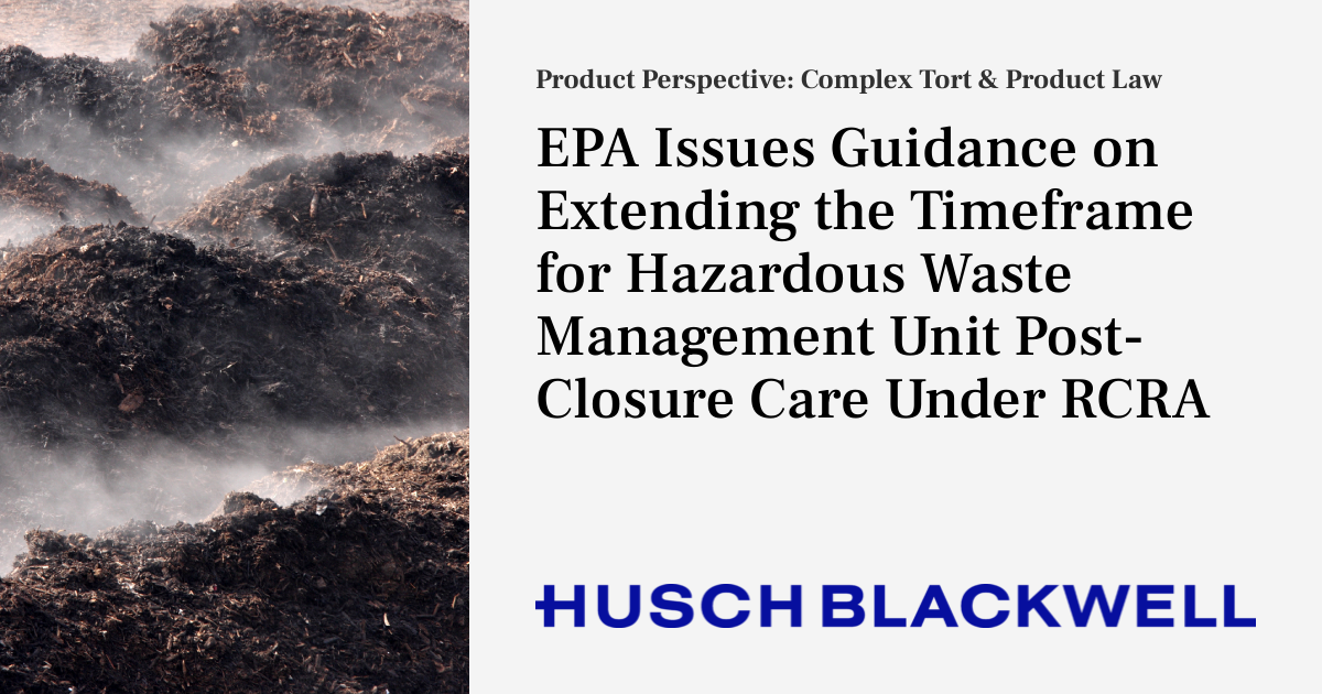 EPA Issues Guidance on Extending the Timeframe for Hazardous Waste