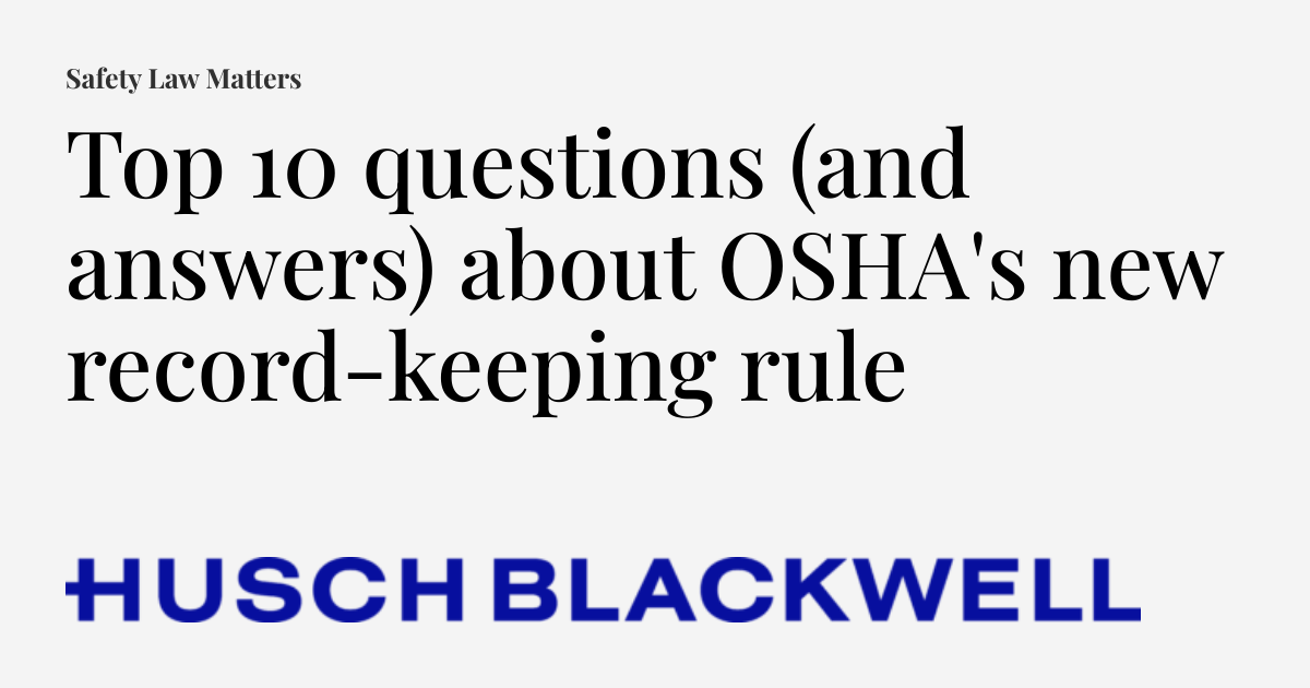 Top 10 questions (and answers) about OSHA's new recordkeeping rule