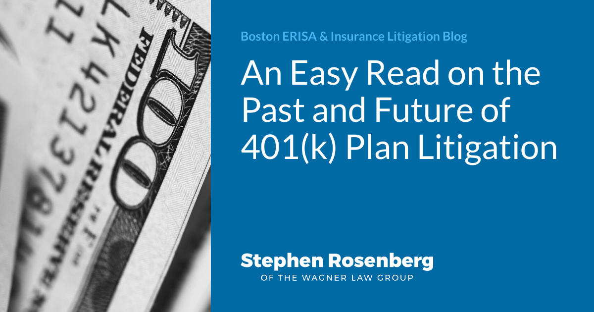 An Easy Read on the Past and Future of 401(k) Plan Litigation Boston