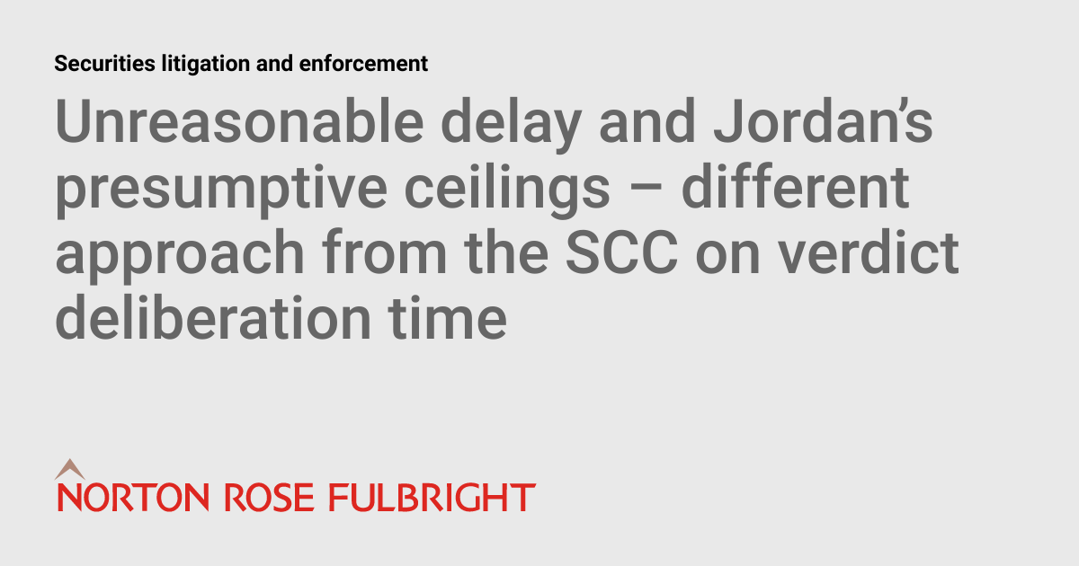 Unreasonable delay and Jordan’s presumptive ceilings different approach from the SCC on