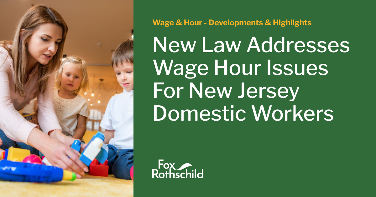 New Law Addresses Wage Hour Issues For New Jersey Domestic Workers