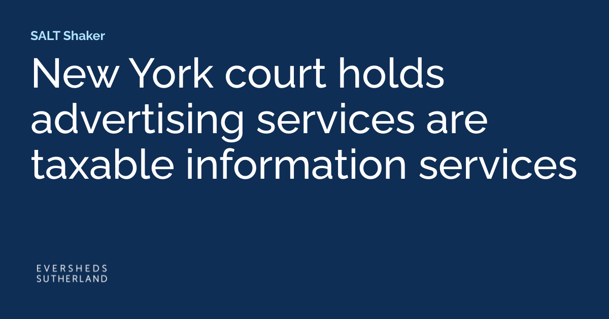 New York court holds advertising services are taxable information