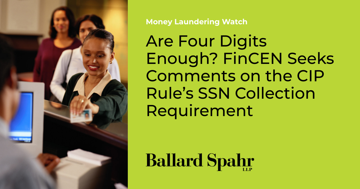 Are Four Digits Enough? FinCEN Seeks Comments on the CIP Rule’s SSN