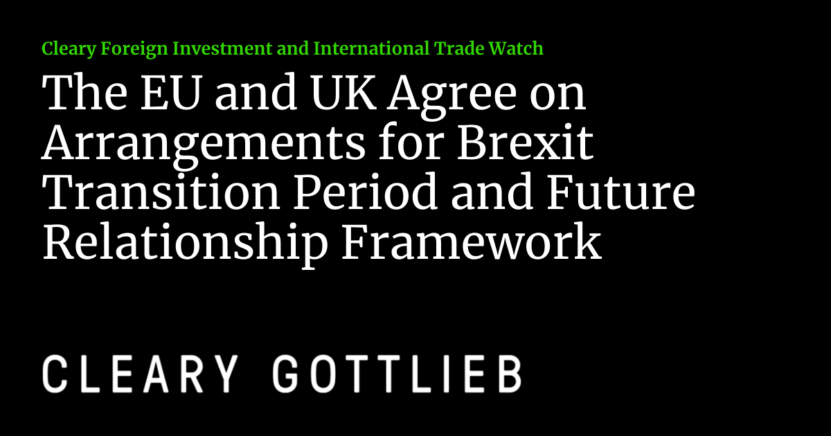 The EU and UK Agree on Arrangements for Brexit Transition Period and ...