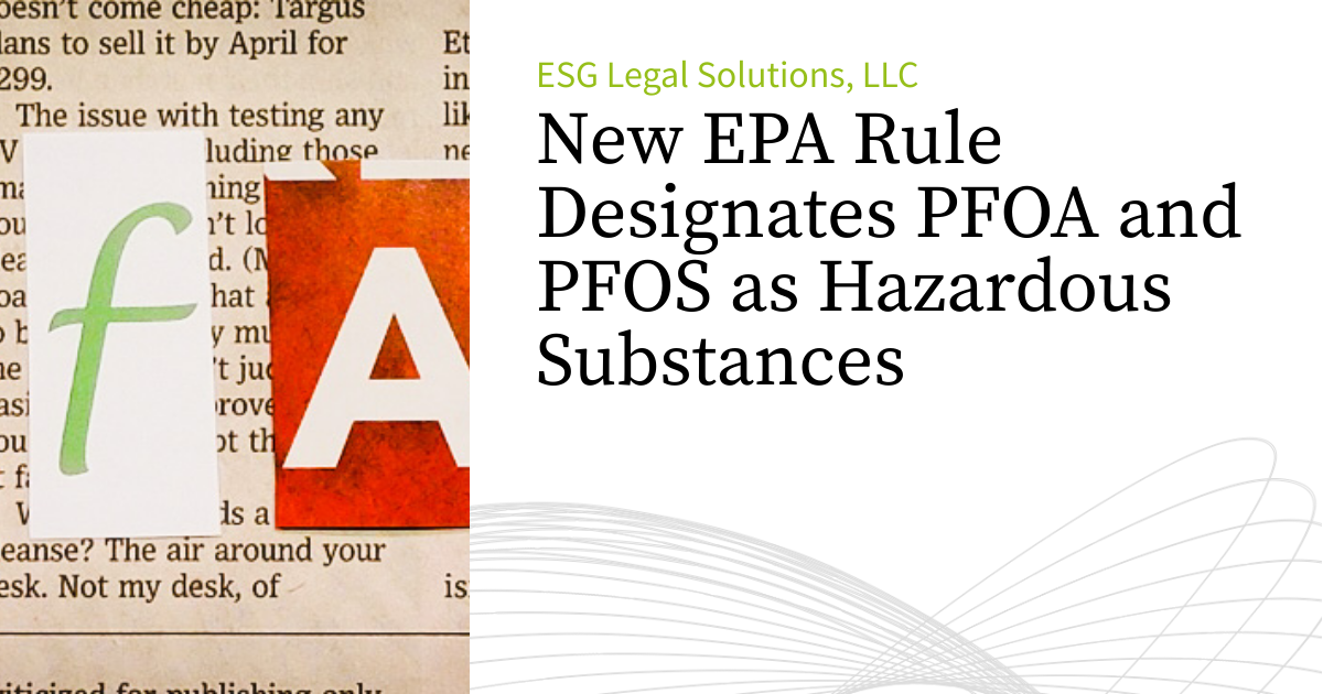 New EPA Rule Designates PFOA and PFOS as Hazardous Substances ESG