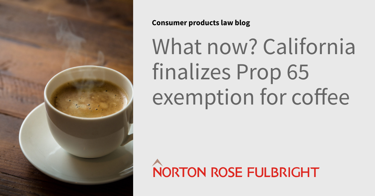 What now? California finalizes Prop 65 exemption for coffee Consumer