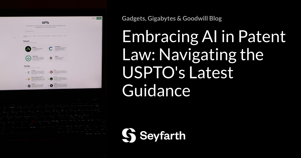 Embracing Ai In Patent Law Navigating The Uspto S Latest Guidance Embracing Ai In Patent Law Navigating The Uspto S Latest Guidance