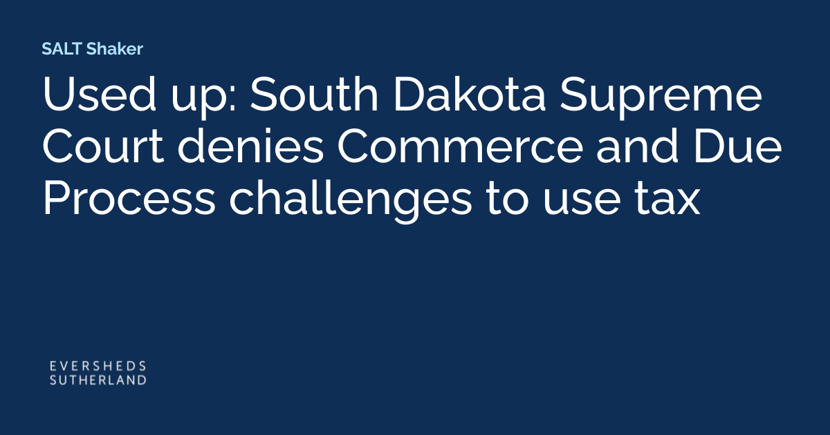 Used up: South Dakota Supreme Court denies Commerce and Due 
