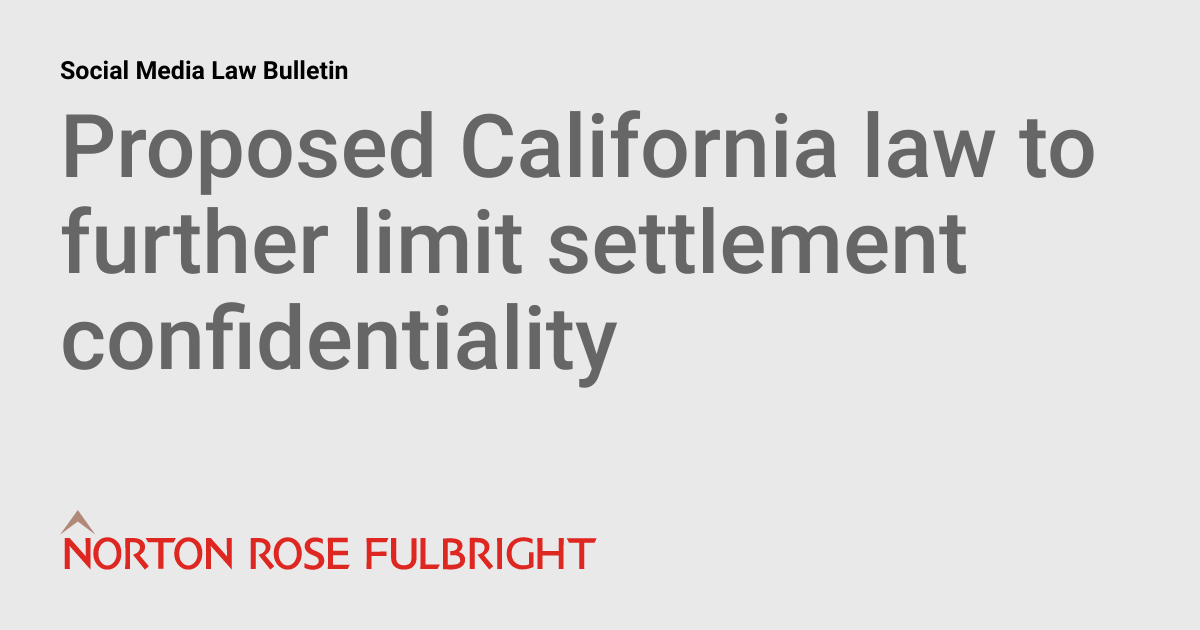 Proposed California law to further limit settlement confidentiality