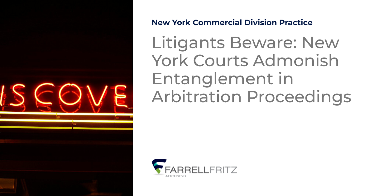 Litigants Beware New York Courts Admonish Entanglement in Arbitration