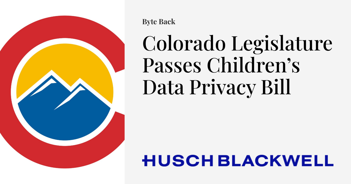 Colorado Legislature Passes Children’s Data Privacy Bill