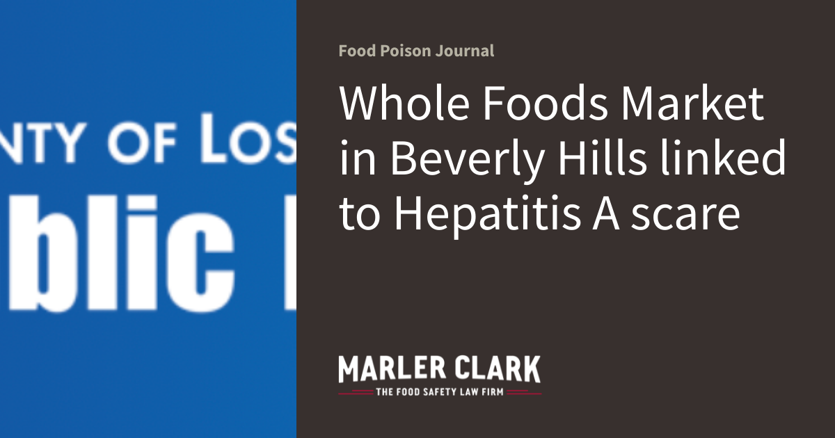 Whole Foods Market in Beverly Hills linked to Hepatitis A scare - Vimarsana News