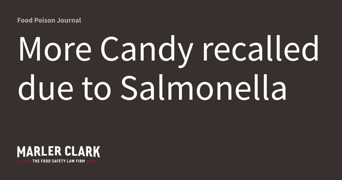 More Candy recalled due to Salmonella | Food Poison Journal