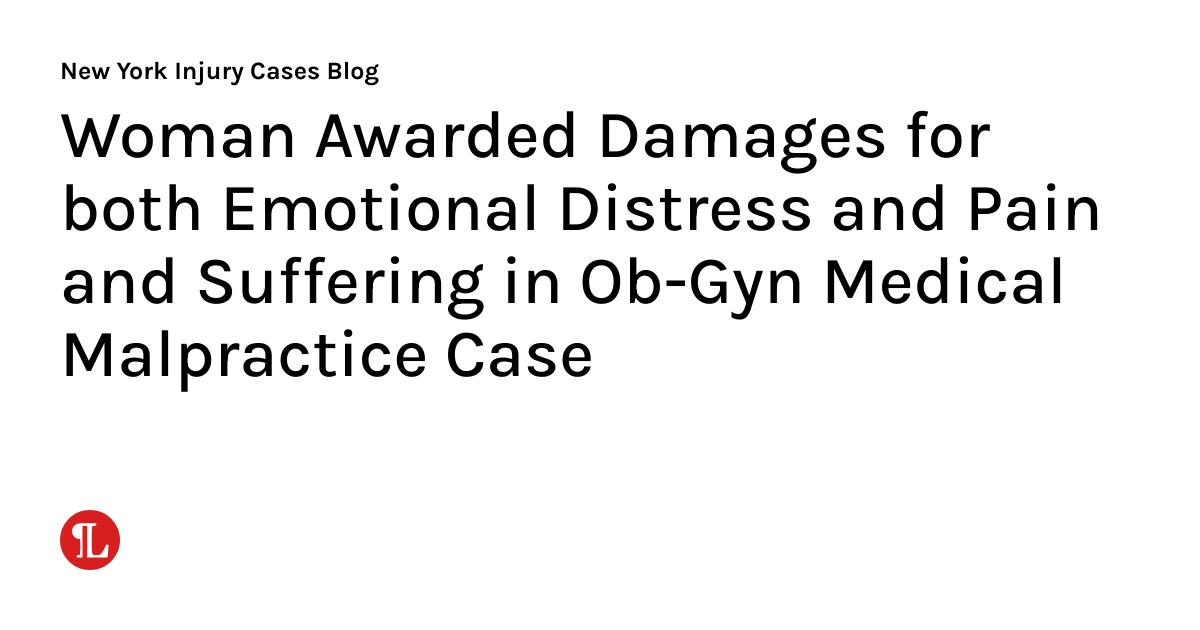 Woman Awarded Damages for both Emotional Distress and Pain and ...