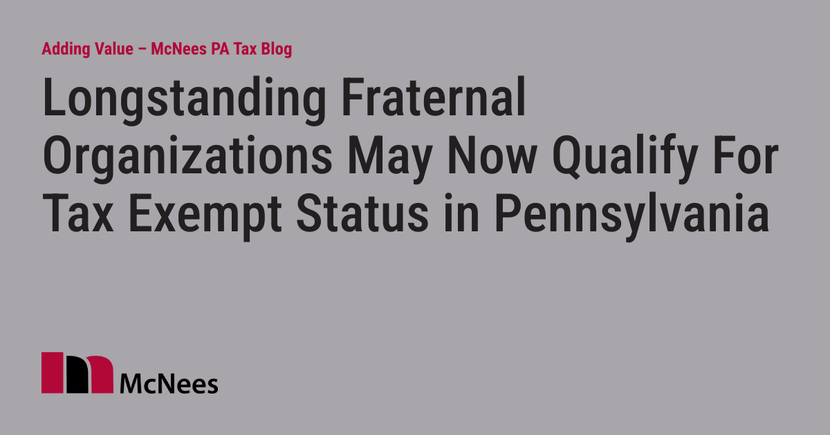 Longstanding Fraternal Organizations May Now Qualify For Tax Exempt