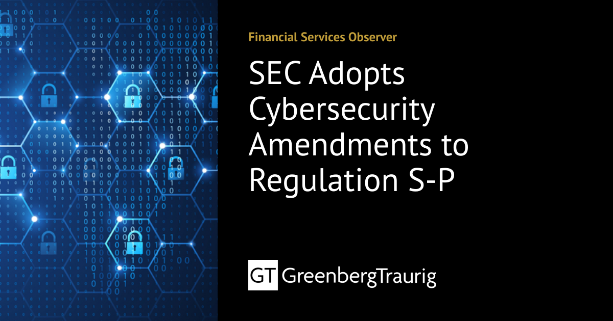 SEC Adopts Cybersecurity Amendments to Regulation S-P | Financial Services Observer