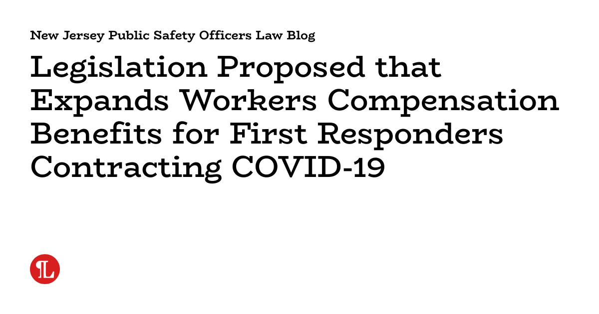 Legislation Proposed that Expands Workers Compensation Benefits for ...