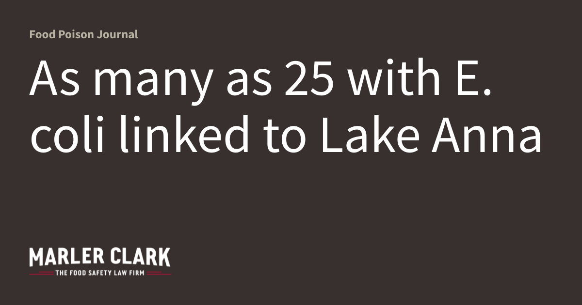 As many as 25 with E. coli linked to Lake Anna - Vimarsana News