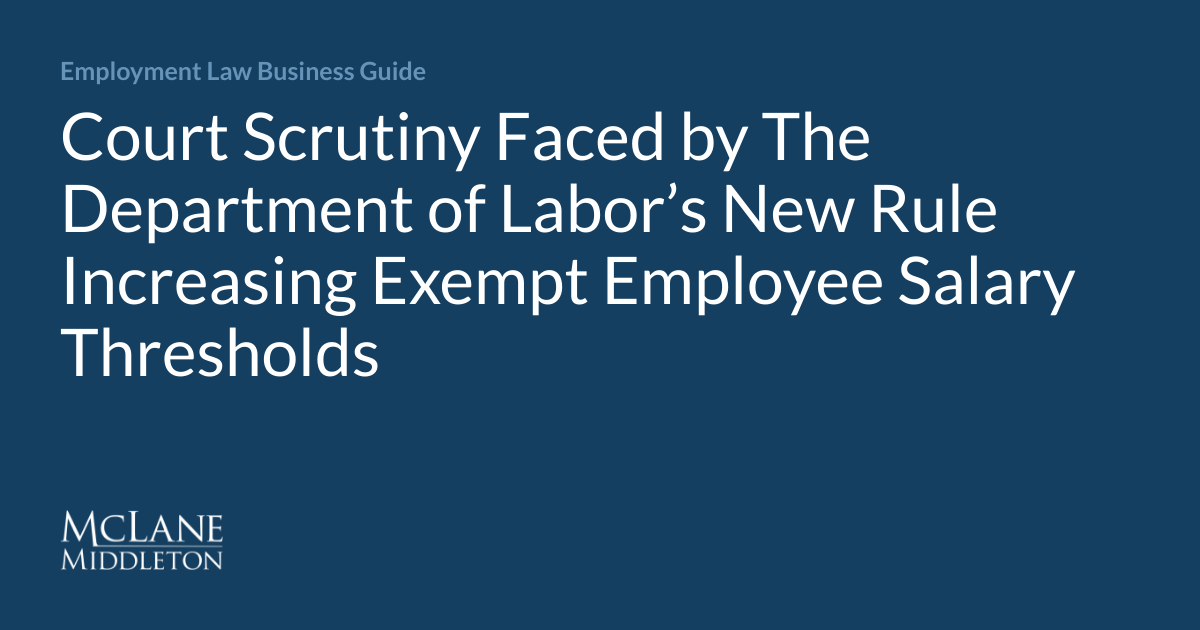 Court Scrutiny Faced by The Department of Labor’s New Rule Increasing