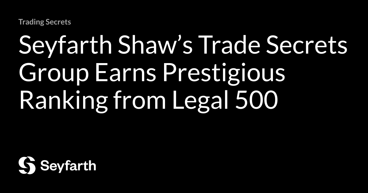 Seyfarth Shaw’s Trade Secrets Group Earns Prestigious Ranking from ...