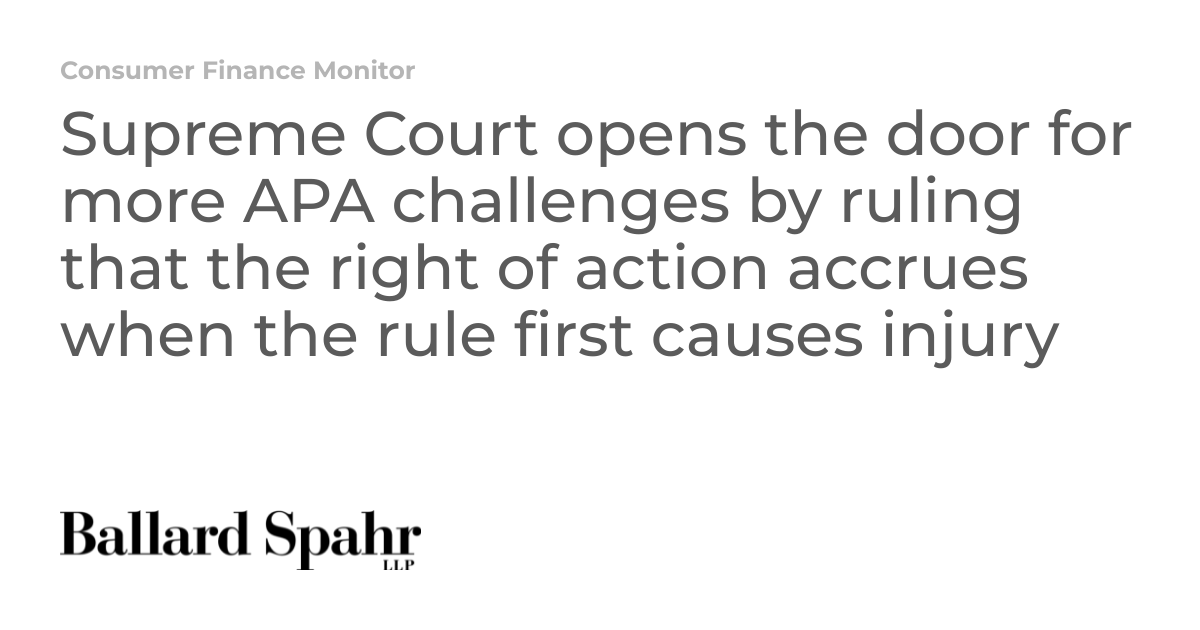 Supreme Court opens the door for more APA challenges by ruling that the ...