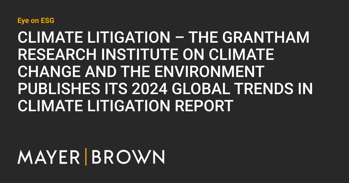 CLIMATE LITIGATION – THE GRANTHAM RESEARCH INSTITUTE ON CLIMATE CHANGE ...