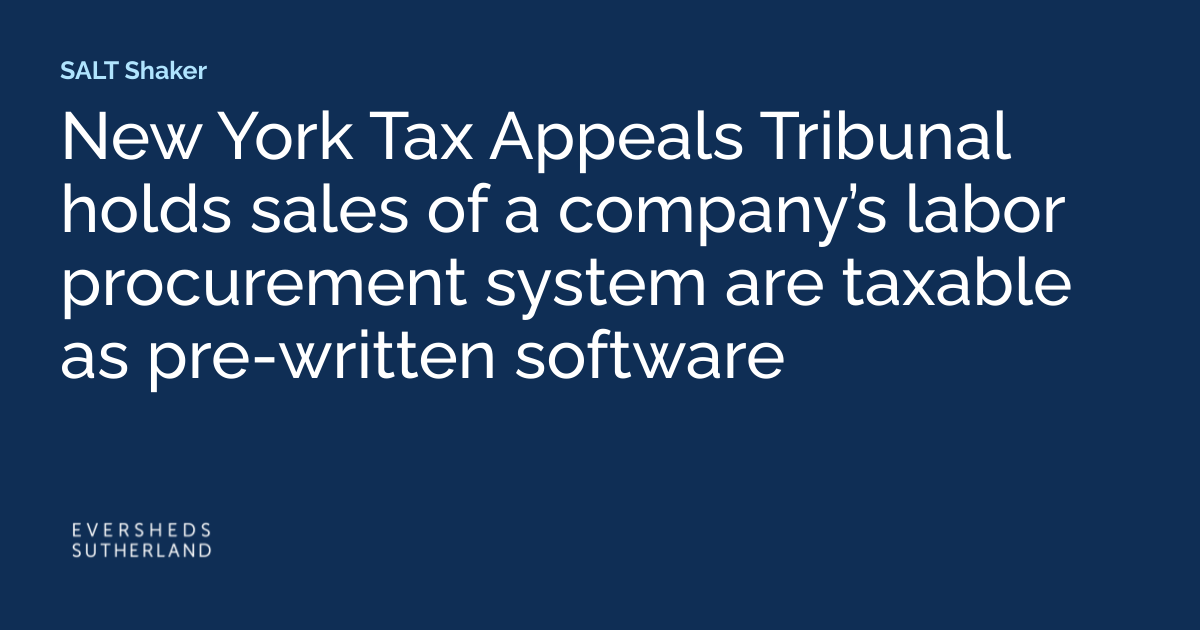 New York Tax Appeals Tribunal holds sales of a company’s labor