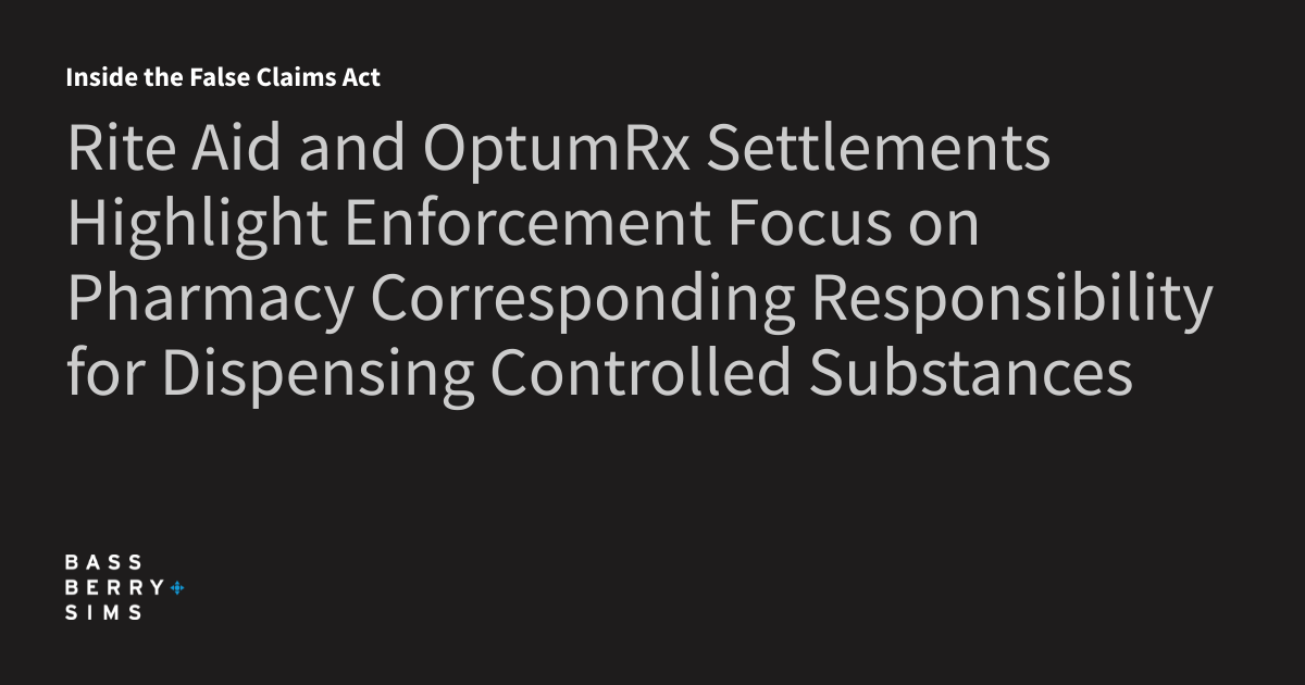 Rite Aid and OptumRx Settlements Highlight Enforcement Focus on