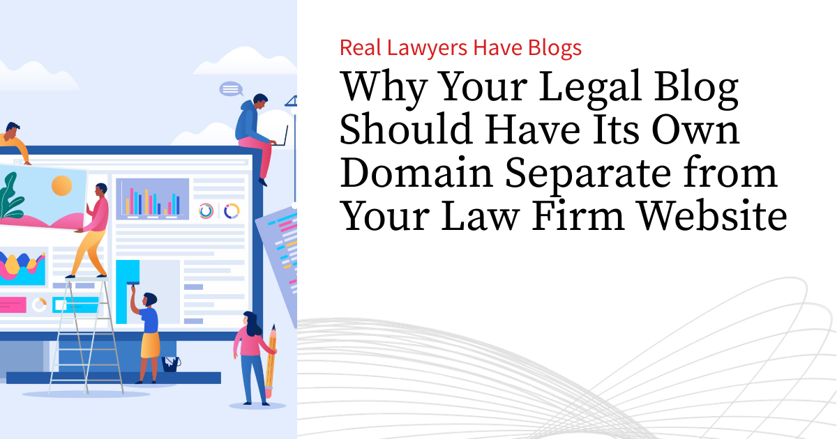 Why Your Legal Blog Should Have Its Own Domain Separate from Your Law ...