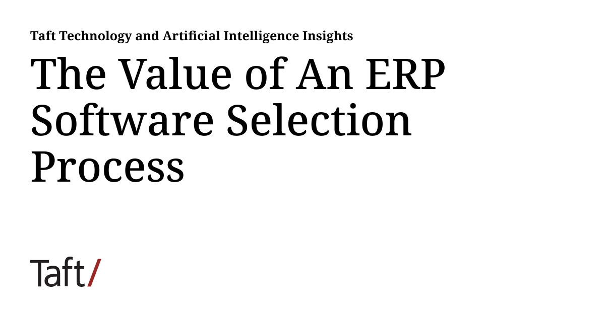 The Value of An ERP Software Selection Process | Taft Technology and ...