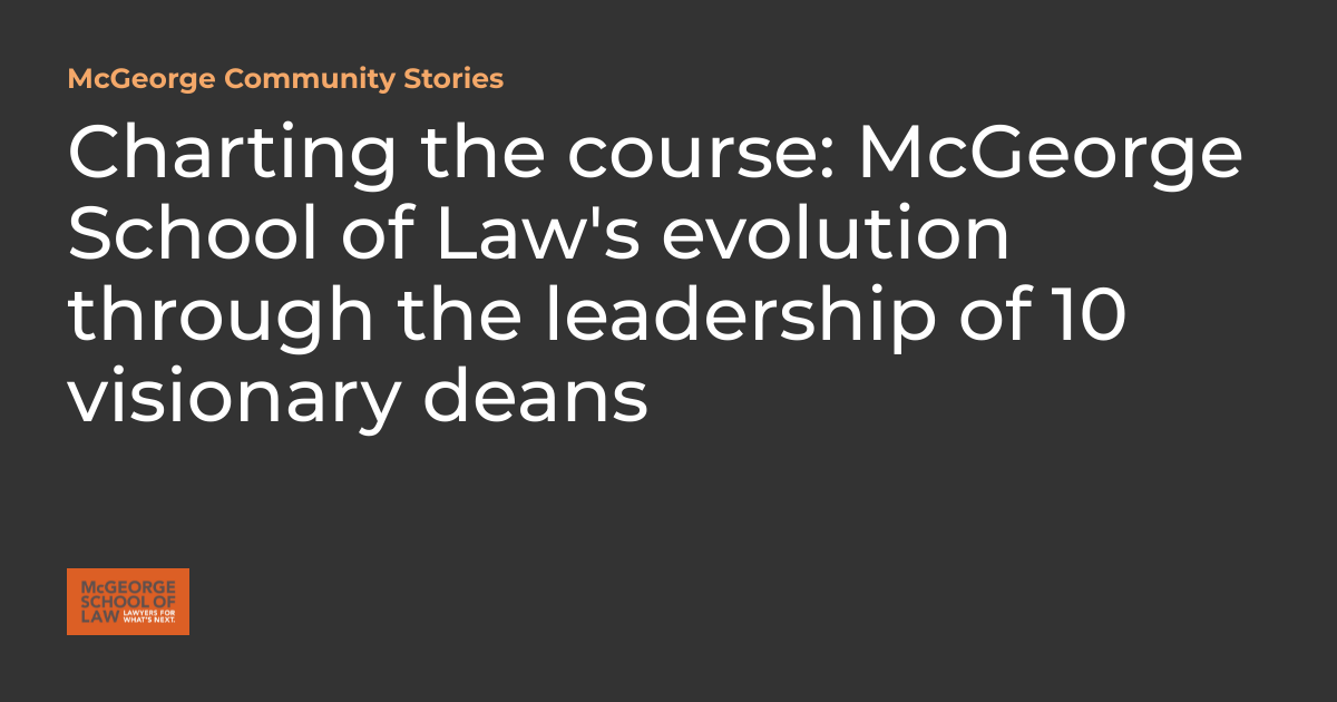 Charting the course School of Law's evolution through the