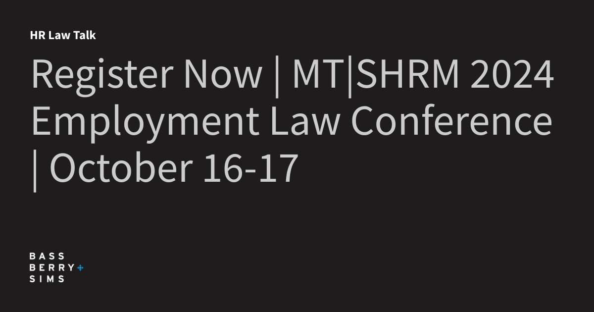 Register Now MTSHRM 2024 Employment Law Conference October 1617