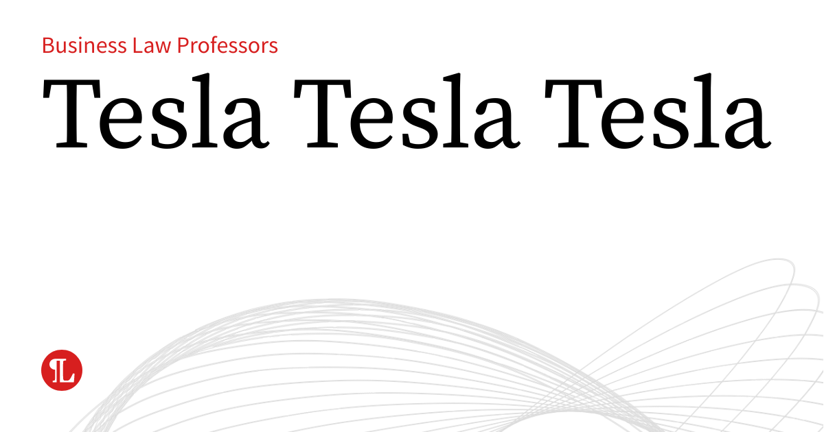 Prof Tesla Tesla Tesla Tesla | Business Law Prof Blog