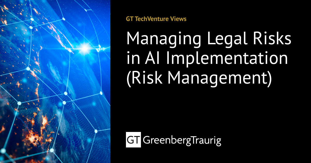 Managing Legal Risks in AI Implementation (Risk Management) | GT ...