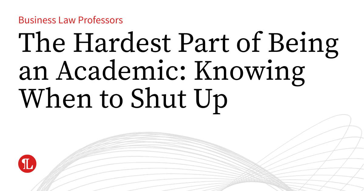 The Hardest Part of Being an Academic: Knowing When to Shut Up ...