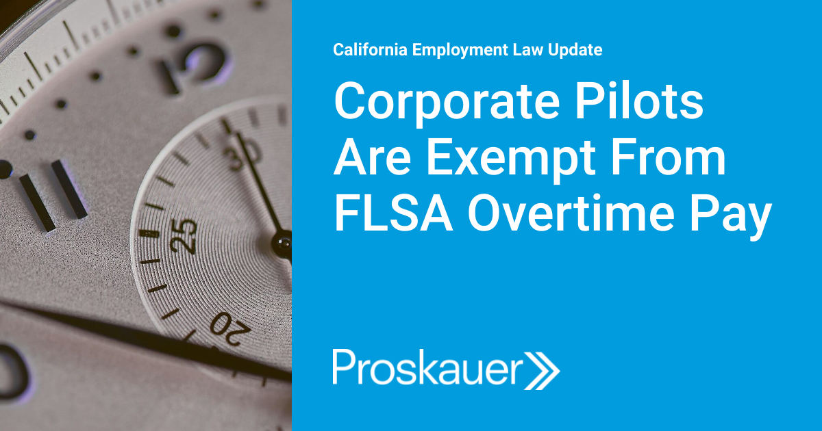 Corporate Pilots Are Exempt From FLSA Overtime Pay California