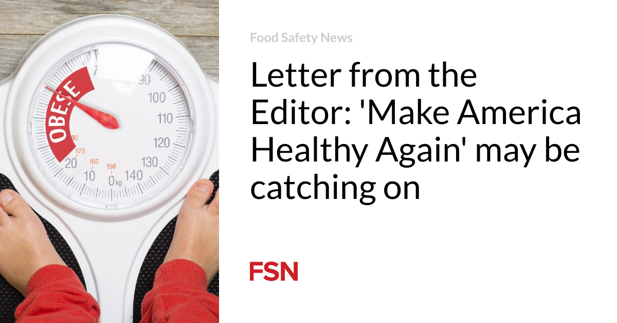 編集者からの手紙: 「Make America Healthy Again」が人気を集めるかもしれない