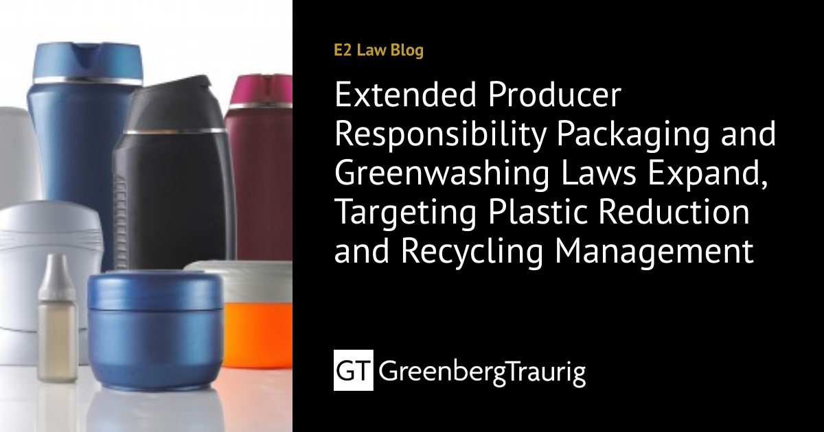 Extended Producer Responsibility Packaging and Greenwashing Laws Expand