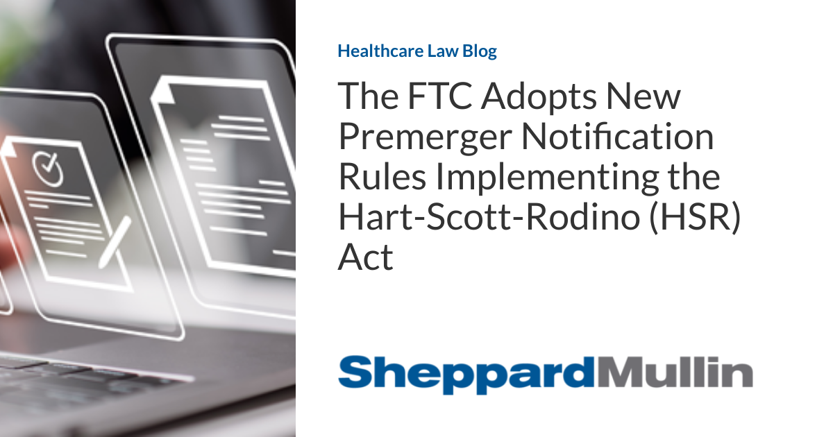 The FTC Adopts New Premerger Notification Rules Implementing the Hart ...