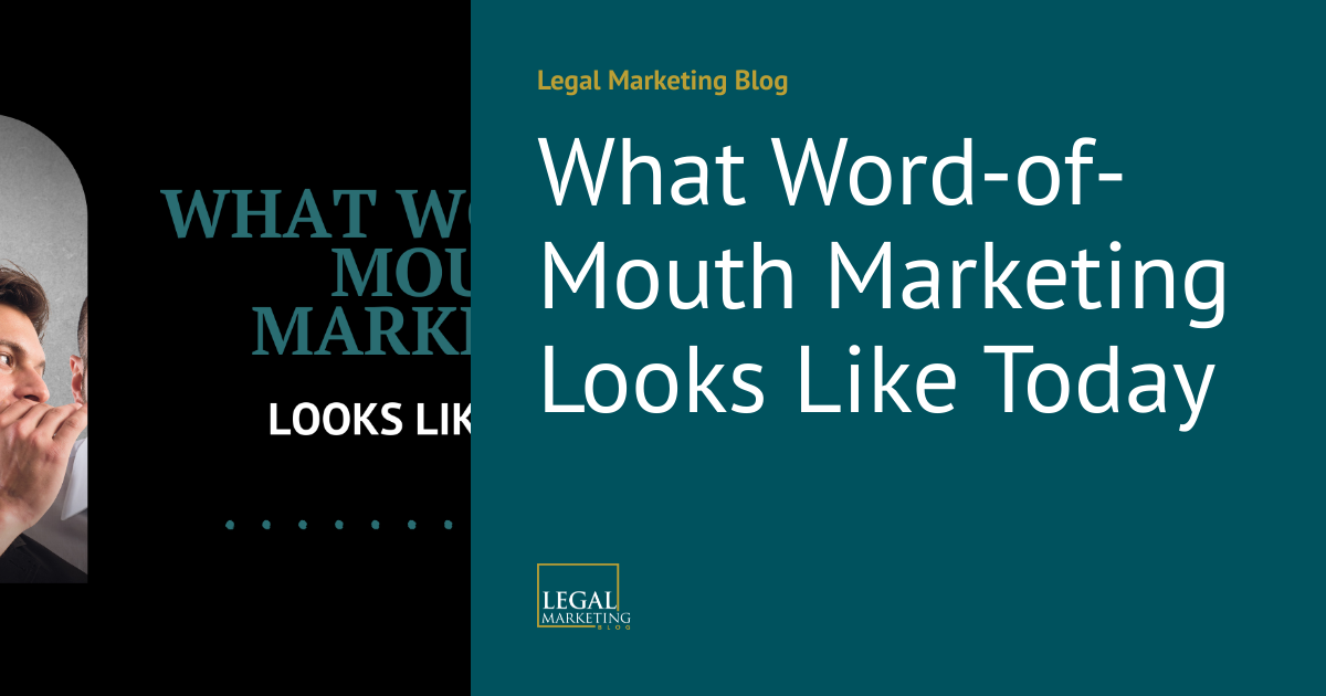 What WordofMouth Marketing Looks Like Today Legal Marketing Blog