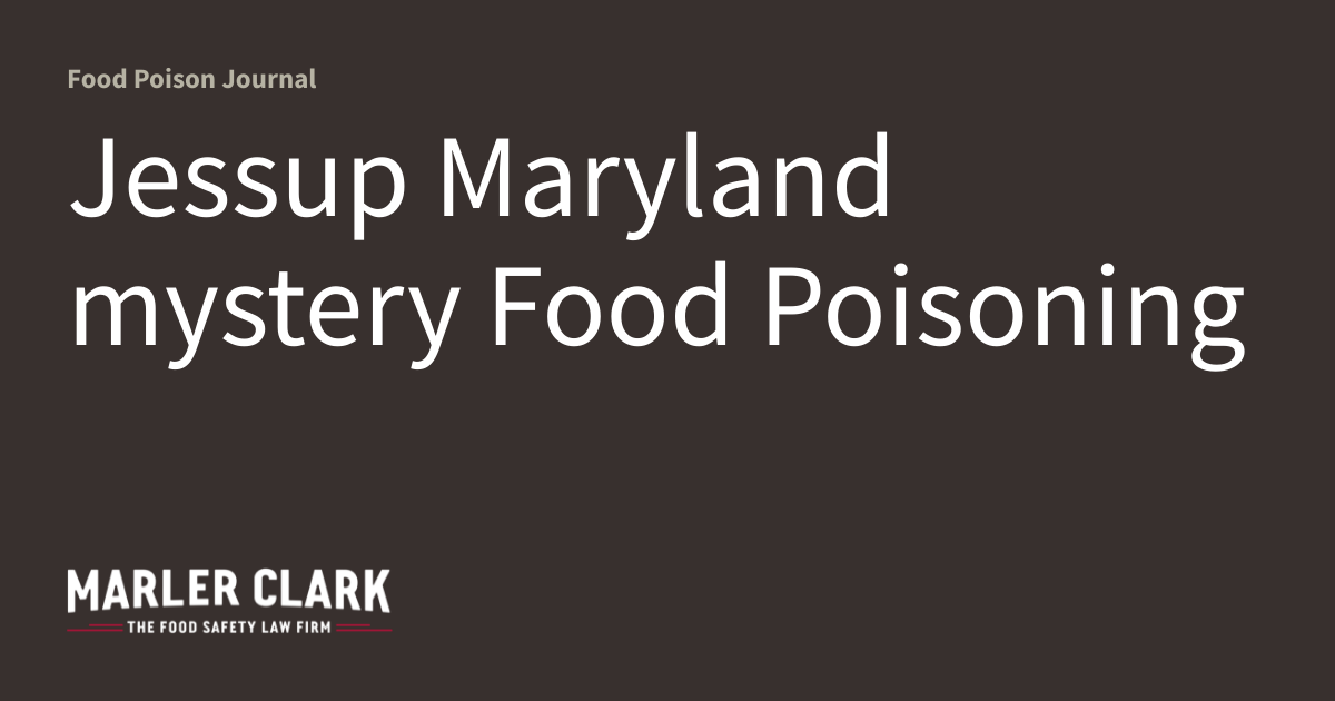 Jessup Maryland mystery Food Poisoning Food Poison Journal