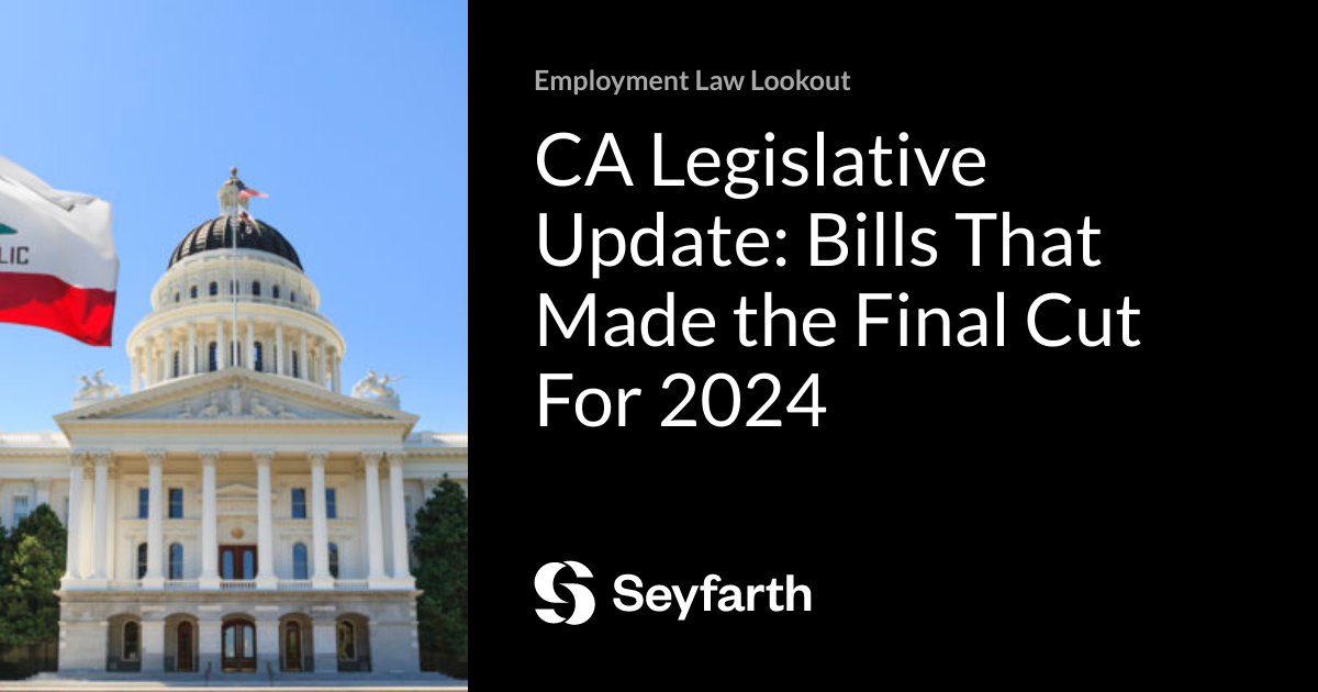 CA Legislative Update: Bills That Made the Final Cut For 2024 ...