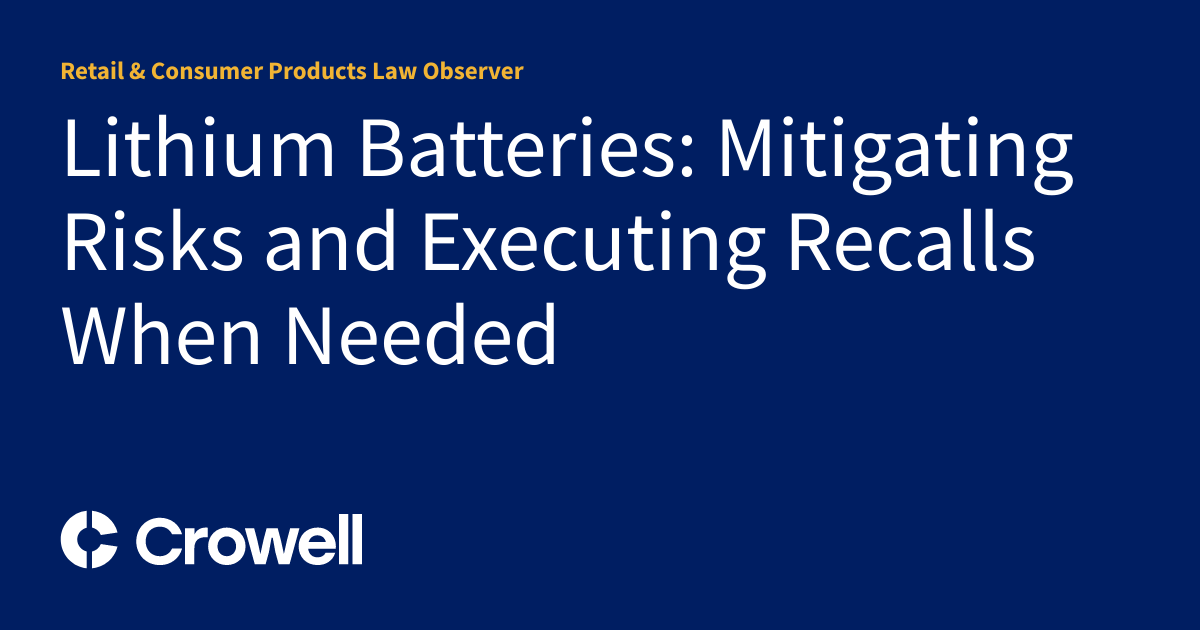 lithium-batteries-mitigating-risks-and-executing-recalls-when-needed