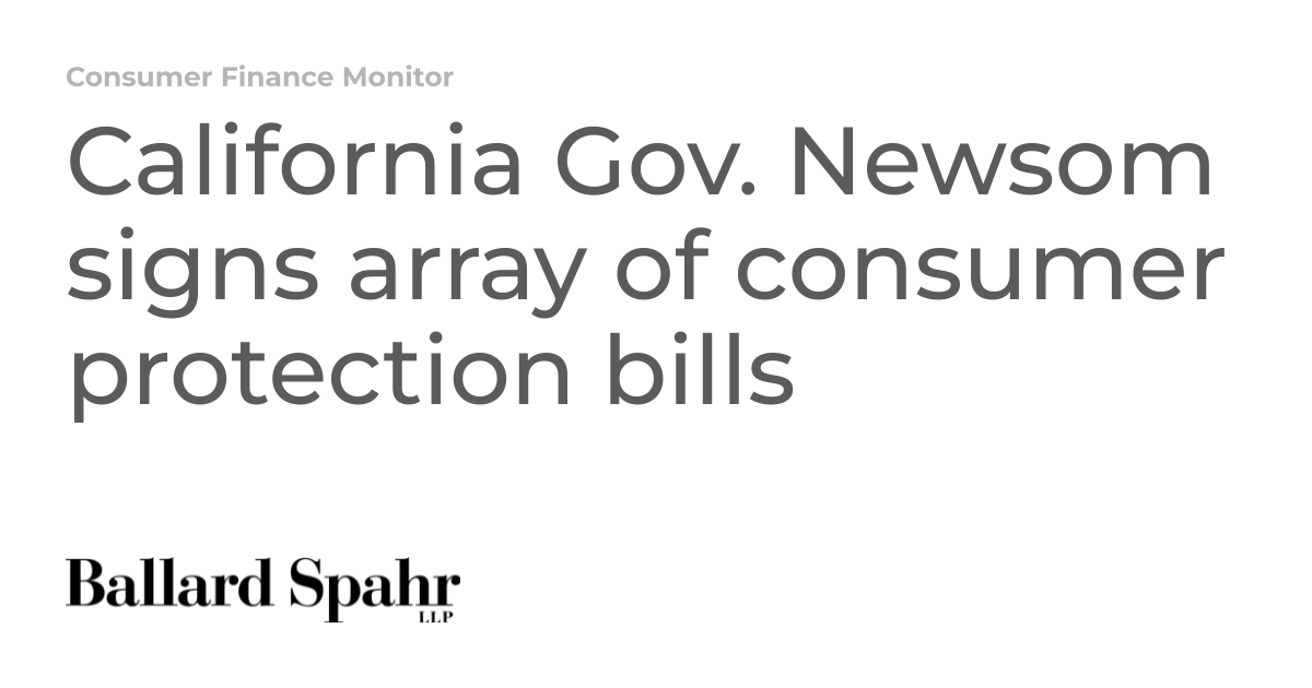 California Gov. Newsom signs array of consumer protection bills ...