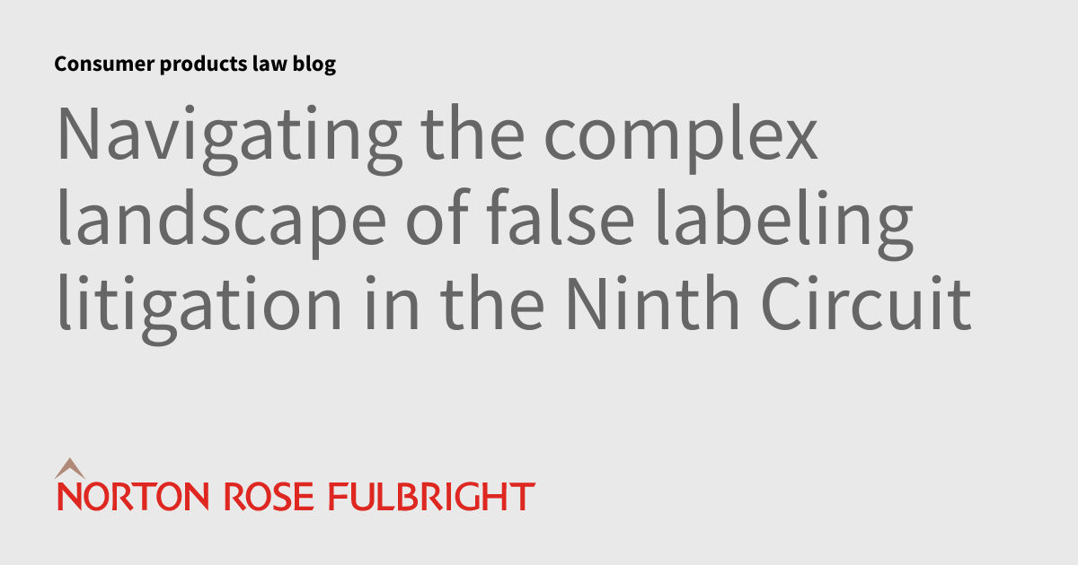 Navigating the complex landscape of false labeling litigation in the ...
