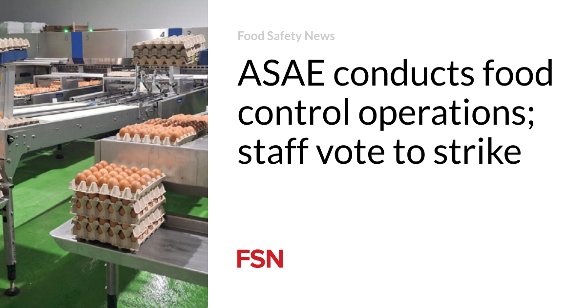 ASAE conducts food control operations; staff vote to strike | Food ...