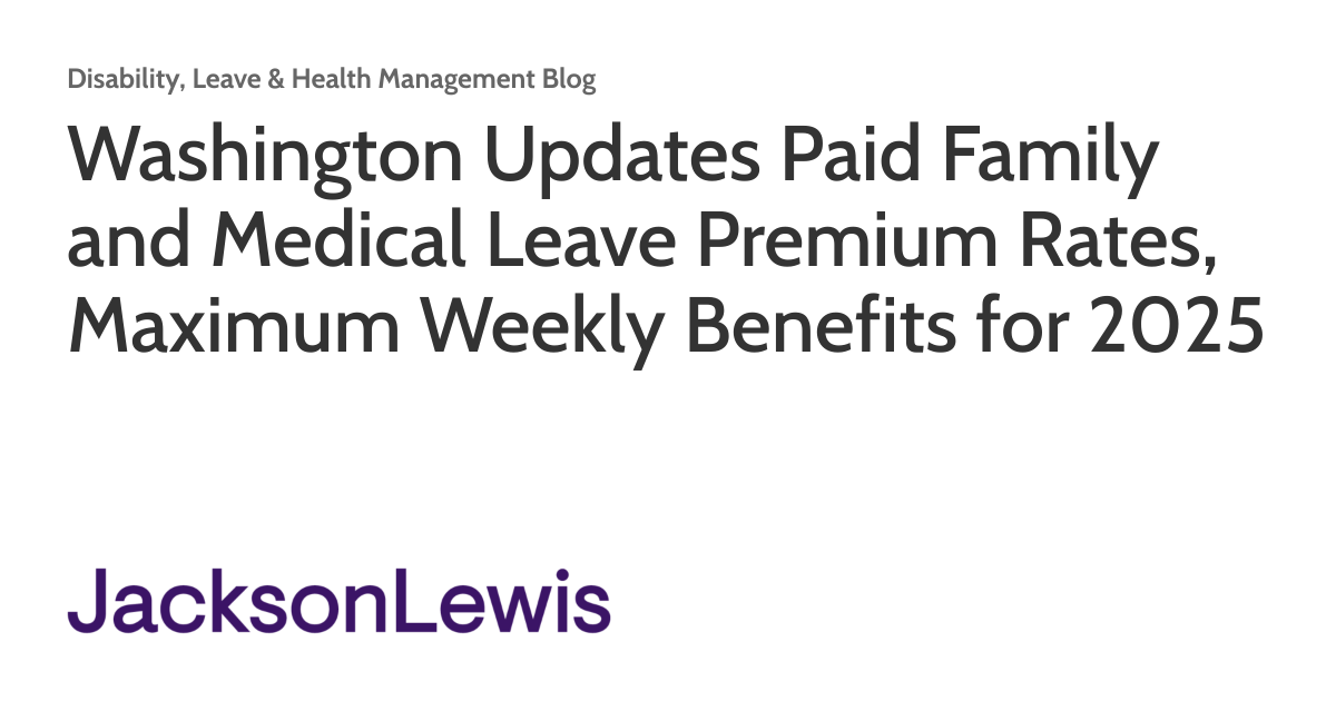 Washington Updates Paid Family and Medical Leave Premium Rates, Maximum ...