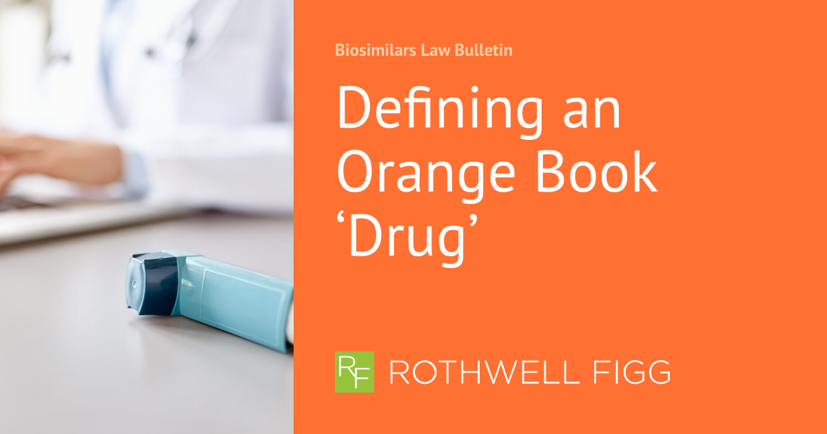 Defining An Orange Book Drug Biosimilars Law Bulletin