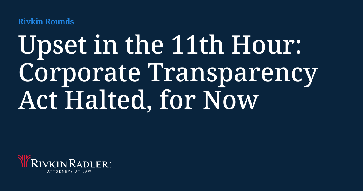 Upset in the 11th Hour Corporate Transparency Act Halted, for Now